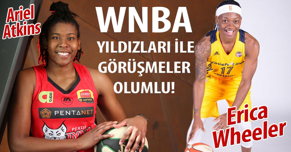 2 WNBA yıldızı ile temastayız!