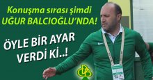 Uğur Balcıoğlu’dan ince ayar!