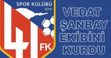 41 FK’da Vedat Şanbay ekibini kurdu