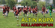 Altın Kupa Kullaspor’un!