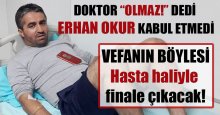 Doktor “Olmaz!” dedi, Erhan Okur kabul etmedi
