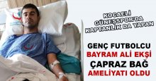 Genç futbolcu ameliyat oldu