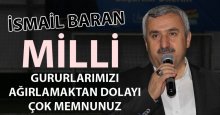 İsmail Baran: Çok gurur dolu bir gün olacak!