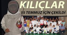 Eskrimciler 15 Temmuz için kılıç çekti!