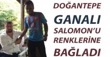 Ganalı Salomon Doğantepe’de!