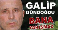 Galip Gündoğdu: Bana yakışmaz!