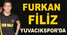 Furkan Filiz Yuvacıkspor’da!