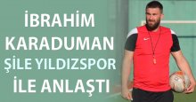 İbrahim Karaduman Şile Yıldızspor’da!