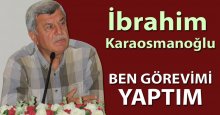 Karaosmanoğlu: Ben görevimi yaptım