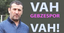 Vah Gebzespor vah!
