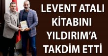 Levent Atalı, Yıldırım’a kitabını takdim etti