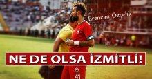 Erencan Özçelik… Ne de olsa İZMİTLİ!