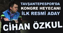 Tavşantepespor’da Cihan Özkul başkan adayı
