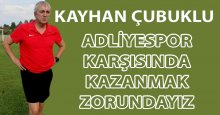 Çubuklu: Kazanmak zorundayız