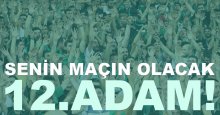 12. adamın maçı olacak