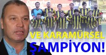 Ve Karamürselspor ŞAMPİYON! “1-3”