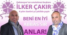 İlker Çakır: Beni en iyi Abbas Sır anlar