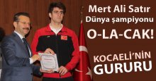Mert Ali Satır Dünya şampiyonu O-LA-CAK! 