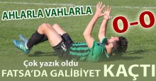 Fatsa’yı elimizden kaçırdık!  “0-0”