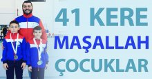 41 kere Maşallah çocuklar!