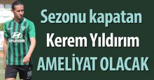 Büyük Kerem ameliyat olacak