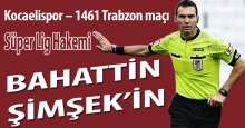 Kocaelispor – 1461 Trabzon maçı Bahattin Şimşek’in