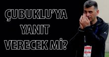 Çubuklu’ya yanıt verecek mi?