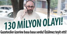 130 milyon olayı! Teyit etti!