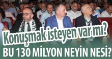 SORUYORUZ... BU 130 MİLYON NEYİN NESİ!