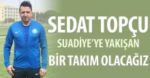 Sedat Topçu: Köye yakışacak bir takım olacak