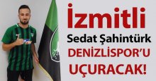 İzmitli Sedat, Denizli’yi uçuracak! 