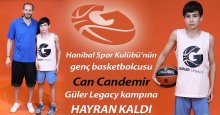 Can Candemir, Güler Legacy kampına bayıldı