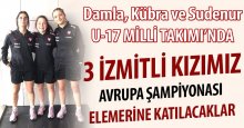 3 İzmitli kızımız U-17 Milli takımında