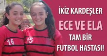 Ece ve Ela tam bir futbol hastası