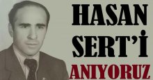 Hasan Sert'i anıyoruz