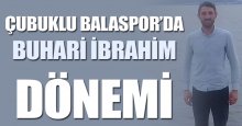 Çubuklu Balaspor’da Buhari İbrahim dönemi