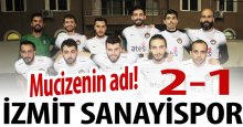 İzmit Sanayi mucizesi devam ediyor! “2-1”