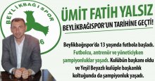 Başkan Yalsız, Beylikbağıspor'un tarihine geçti