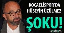 Kocaelispor’da Hüseyin Üzülmez şoku!