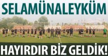 GELDİK BİZ!