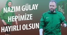 Nazım Gülay: Hepimize hayırlı olsun!
