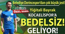 Yiğitali Bayrak BEDELSİZ olarak Kocaelispor’a geliyor!