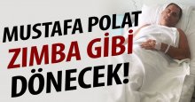 Mustafa Polat zımba gibi dönecek!