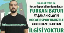 Furkan Batur: Kocaelispor ile yakından uzaktan ilgisi yoktur