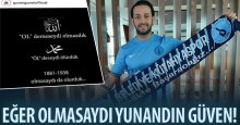 Eğer olmasaydı Yunandın Güven! YUNAN!
