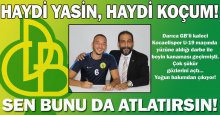 Haydi Yasin…Haydi koçum!