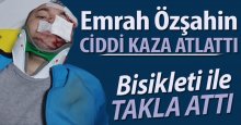 Emrah Özşahin çok ciddi kaza atlattı