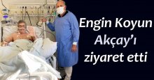 Engin Koyun, Akçay'ı hasta yatağında ziyaret etti