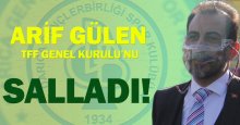 Arif Gülen, TFF Genel Kurulu’nu SALLADI!
