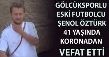 Gölcüksporlu eski futbolcu 41 yaşında koronadan vefat etti